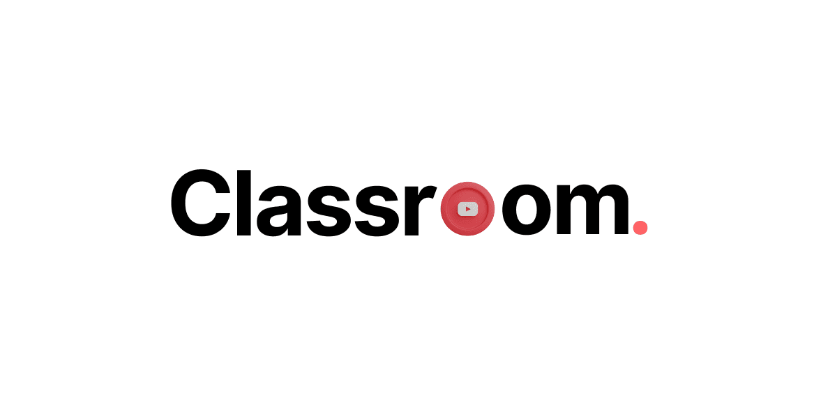 Introducing Classroom: Learning with YouTube Made Exciting