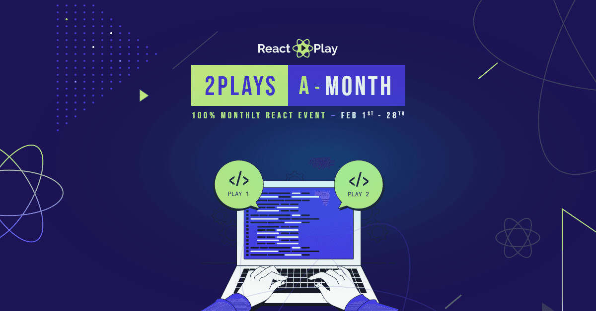 ReactPlay presents #2PlaysAMonth for Web Developers