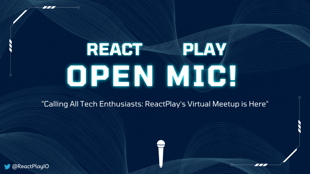 ReactPlay Announces Open Mic for Developer Community